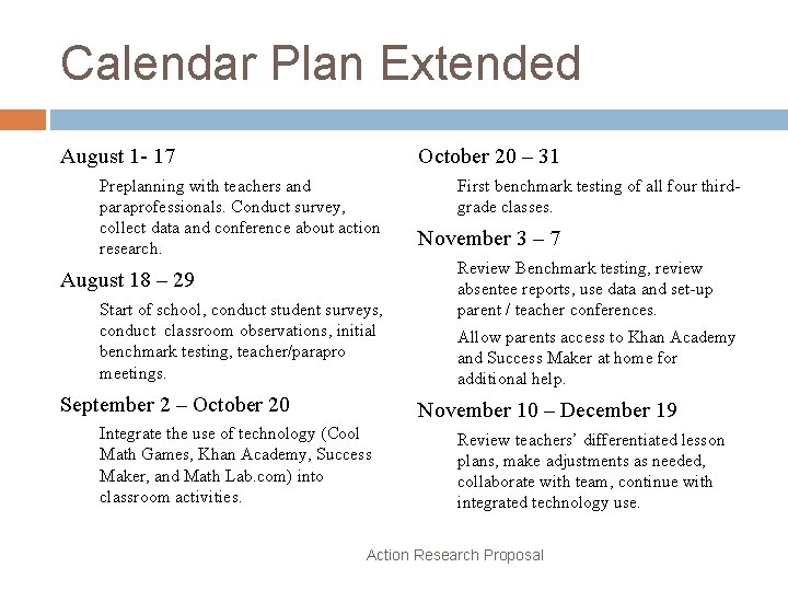 Calendar Plan Extended August 1 - 17 October 20 – 31 Preplanning with teachers