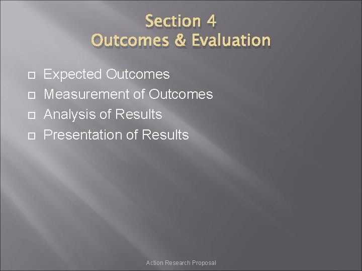 Section 4 Outcomes & Evaluation Expected Outcomes Measurement of Outcomes Analysis of Results Presentation