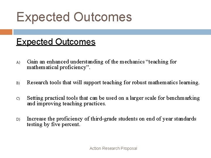 Expected Outcomes A) B) C) D) Gain an enhanced understanding of the mechanics “teaching