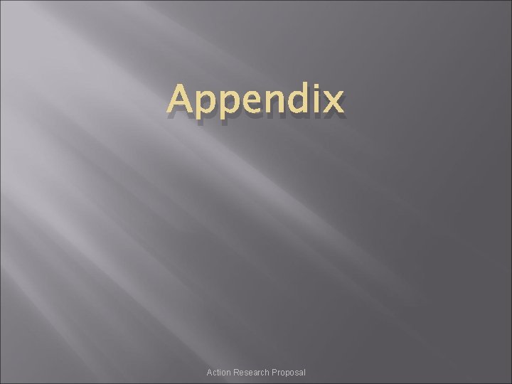 Appendix Action Research Proposal 