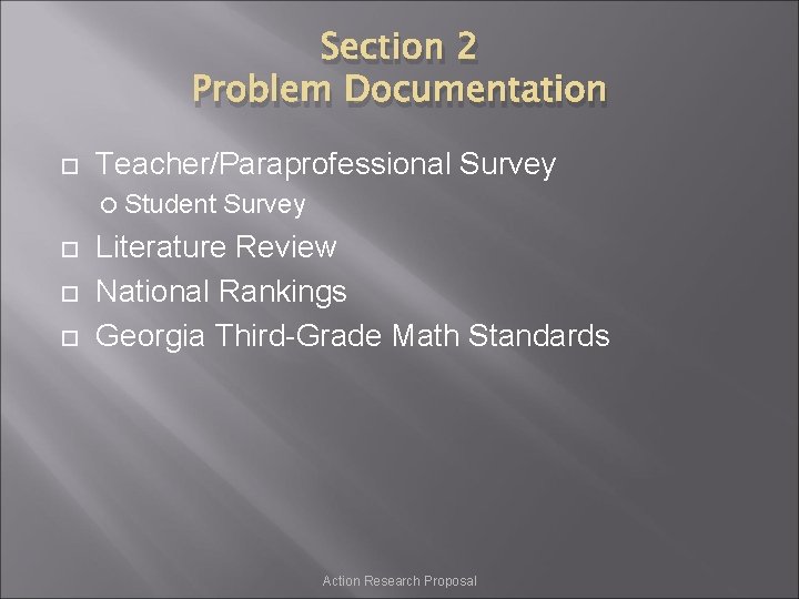 Section 2 Problem Documentation Teacher/Paraprofessional Survey Student Survey Literature Review National Rankings Georgia Third-Grade