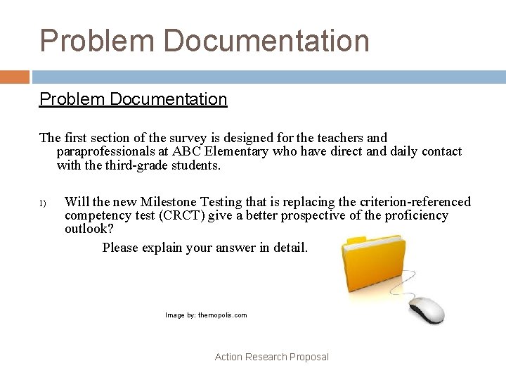 Problem Documentation The first section of the survey is designed for the teachers and