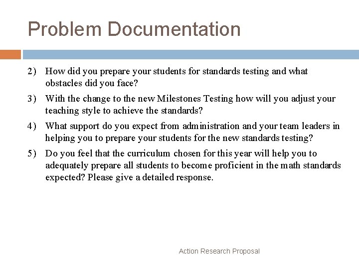 Problem Documentation 2) How did you prepare your students for standards testing and what