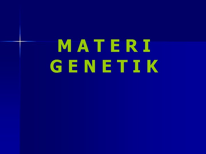 MATERI GENETIK 
