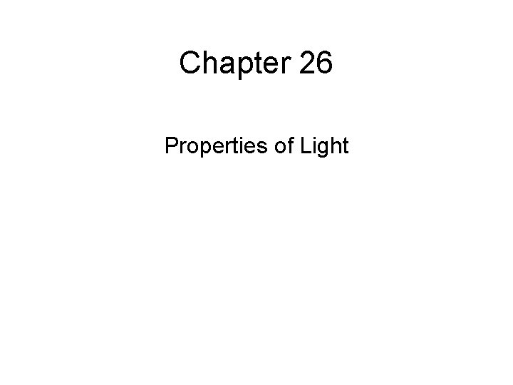 Chapter 26 Properties of Light 