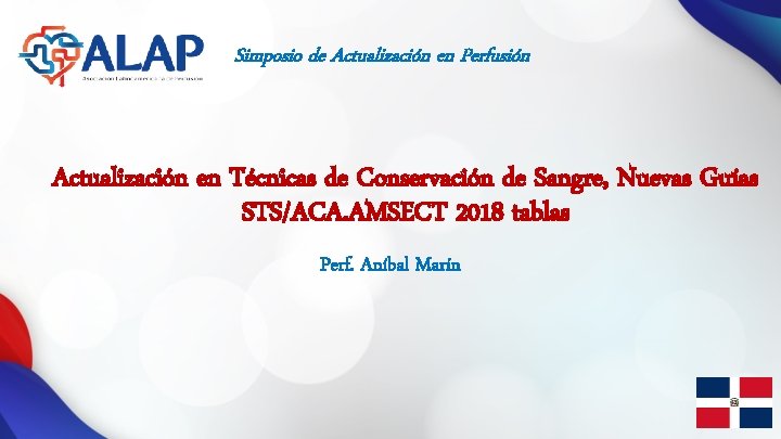 Simposio de Actualización en Perfusión Actualización en Técnicas de Conservación de Sangre, Nuevas Guías