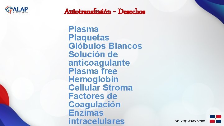 Autotransfusión - Desechos Plasma Plaquetas Glóbulos Blancos Solución de anticoagulante Plasma free Hemoglobin Cellular