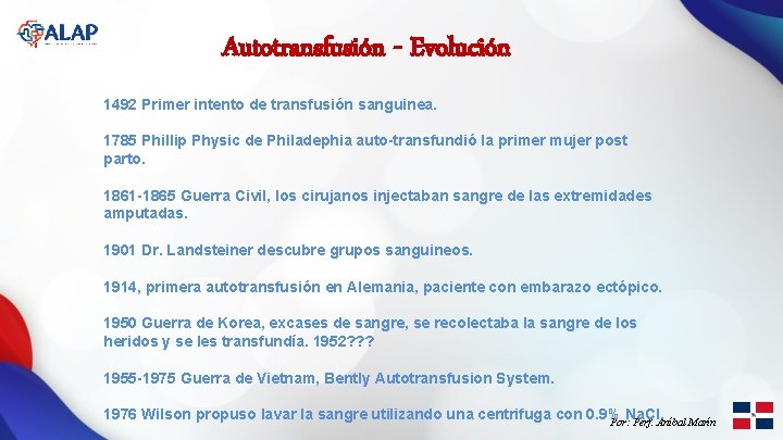 Autotransfusión - Evolución 1492 Primer intento de transfusión sanguinea. 1785 Phillip Physic de Philadephia