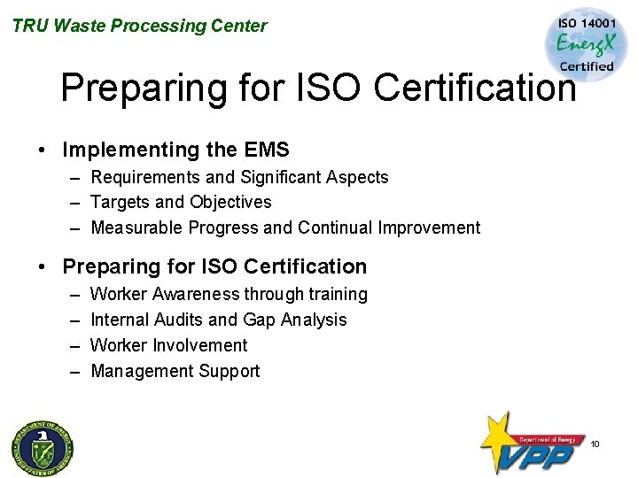 TRU Waste Processing Center Preparing for ISO Certification • Implementing the EMS – Requirements