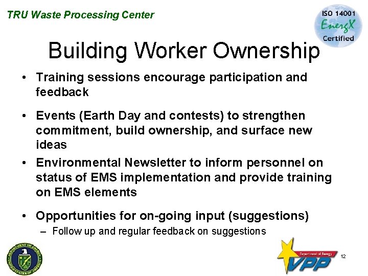 TRU Waste Processing Center Building Worker Ownership • Training sessions encourage participation and feedback