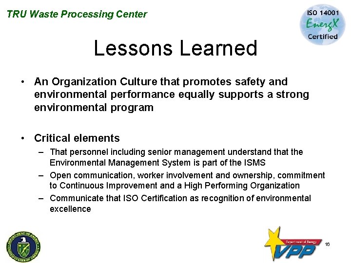 TRU Waste Processing Center Lessons Learned • An Organization Culture that promotes safety and