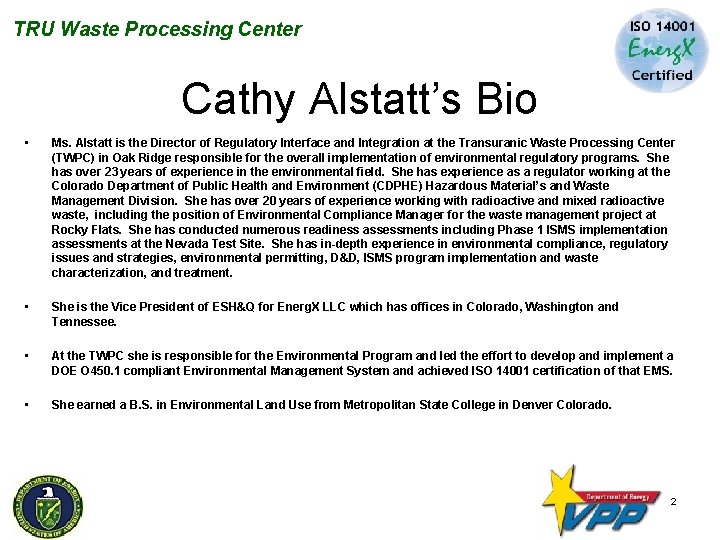 TRU Waste Processing Center Cathy Alstatt’s Bio • Ms. Alstatt is the Director of