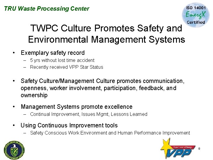 TRU Waste Processing Center TWPC Culture Promotes Safety and Environmental Management Systems • Exemplary