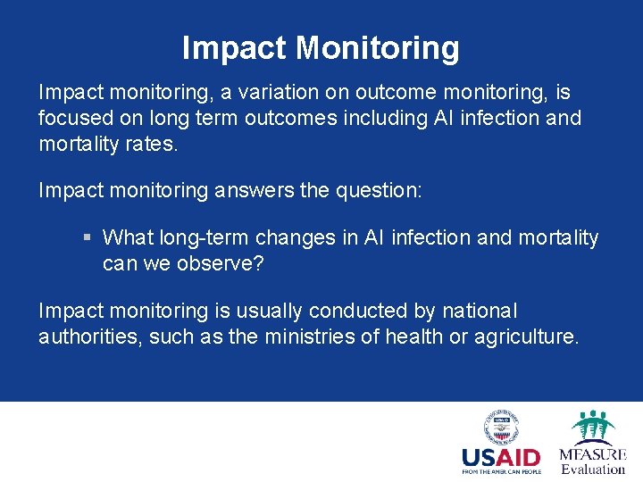 Impact Monitoring Impact monitoring, a variation on outcome monitoring, is focused on long term