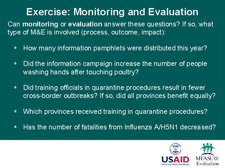 Exercise: Monitoring and Evaluation Can monitoring or evaluation answer these questions? If so, what