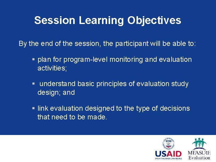 Session Learning Objectives By the end of the session, the participant will be able
