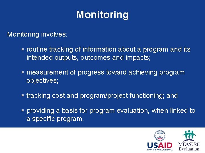 Monitoring involves: § routine tracking of information about a program and its intended outputs,