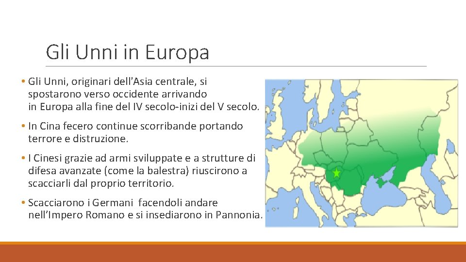 Gli Unni in Europa • Gli Unni, originari dell'Asia centrale, si spostarono verso occidente