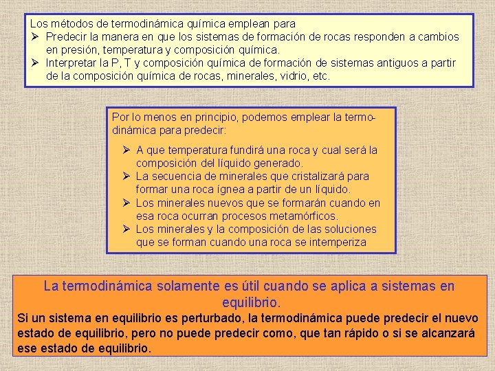 Los métodos de termodinámica química emplean para Ø Predecir la manera en que los