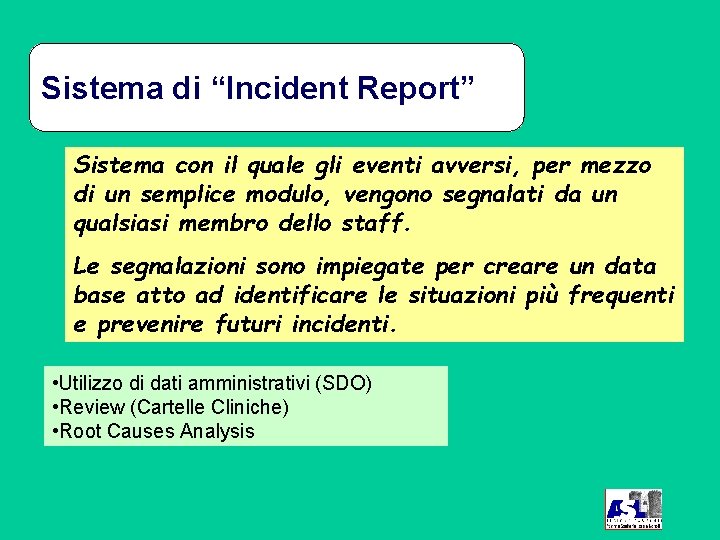 Sistema di “Incident Report” Sistema con il quale gli eventi avversi, per mezzo di