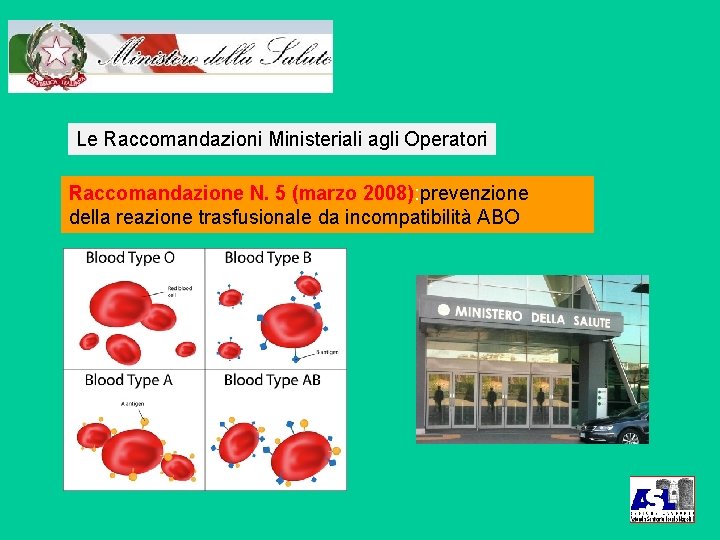 Le Raccomandazioni Ministeriali agli Operatori Raccomandazione N. 5 (marzo 2008): prevenzione della reazione trasfusionale
