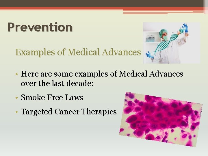 Prevention Examples of Medical Advances • Here are some examples of Medical Advances over