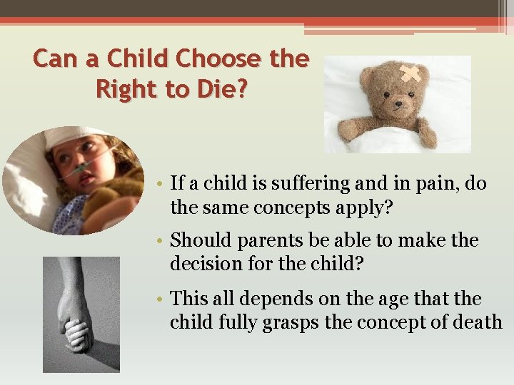 Can a Child Choose the Right to Die? • If a child is suffering