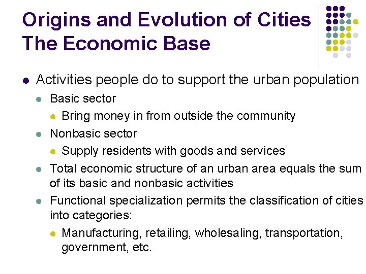 Origins and Evolution of Cities The Economic Base l Activities people do to support