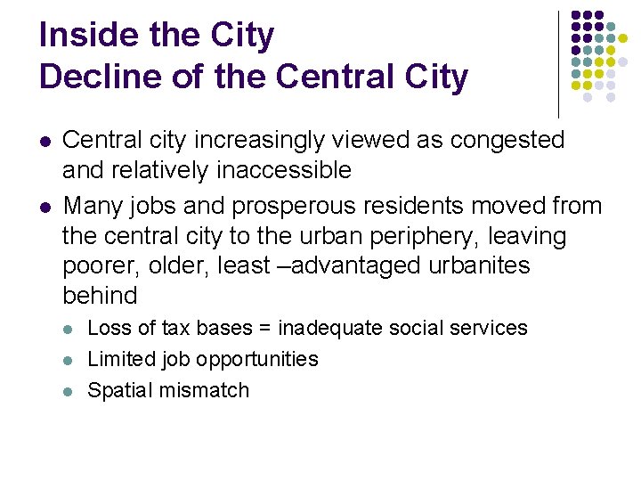 Inside the City Decline of the Central City l l Central city increasingly viewed