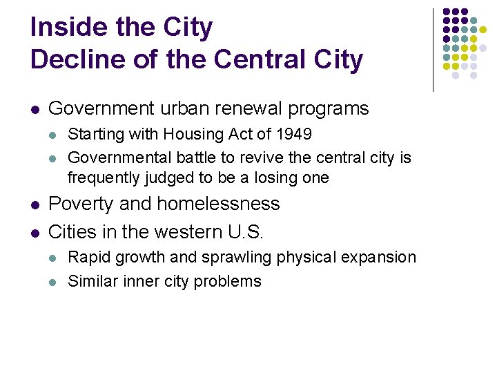 Inside the City Decline of the Central City l Government urban renewal programs l