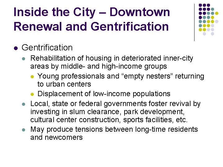 Inside the City – Downtown Renewal and Gentrification l l l Rehabilitation of housing