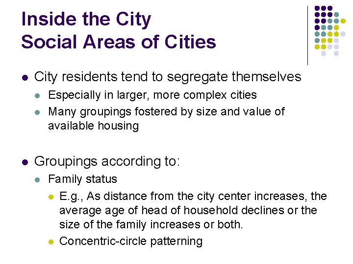 Inside the City Social Areas of Cities l City residents tend to segregate themselves