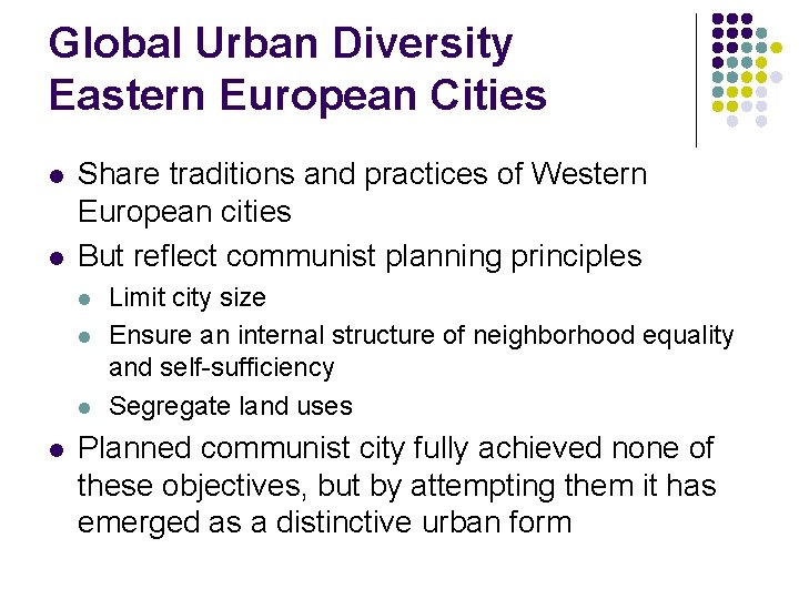 Global Urban Diversity Eastern European Cities l l Share traditions and practices of Western