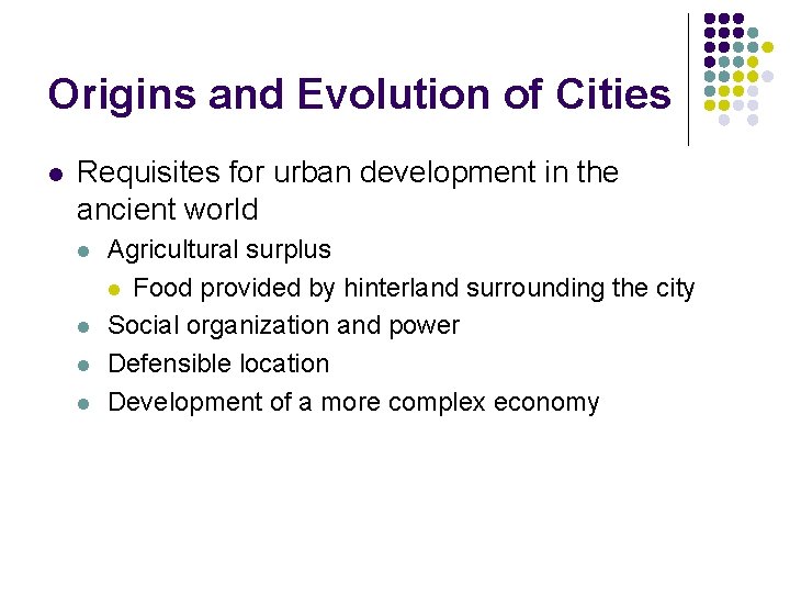 Origins and Evolution of Cities l Requisites for urban development in the ancient world
