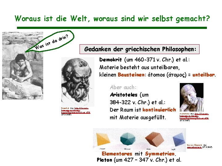 Woraus ist die Welt, woraus sind wir selbst gemacht? ? drin a d ist Woraus ist die Welt, woraus sind wir selbst gemacht? ? drin a d ist