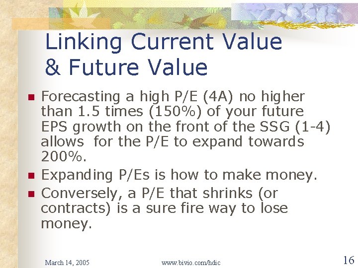 Linking Current Value & Future Value n n n Forecasting a high P/E (4