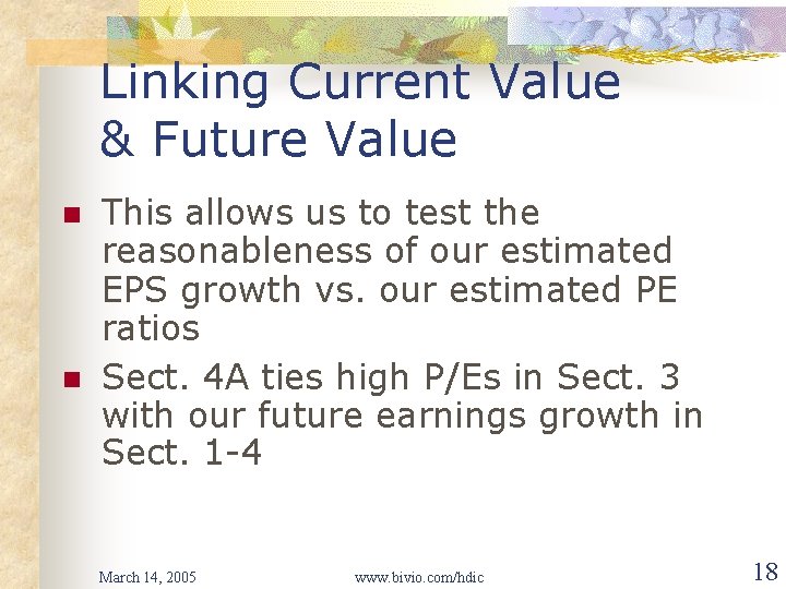 Linking Current Value & Future Value n n This allows us to test the