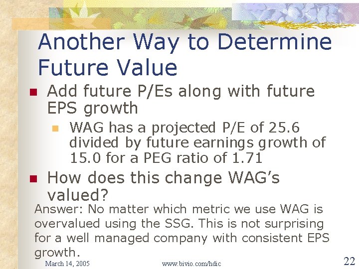 Another Way to Determine Future Value n Add future P/Es along with future EPS