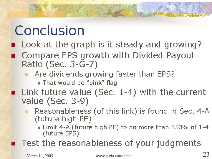Conclusion n n Look at the graph is it steady and growing? Compare EPS