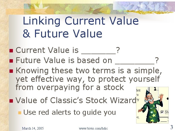 Linking Current Value & Future Value Current Value is _______? n Future Value is
