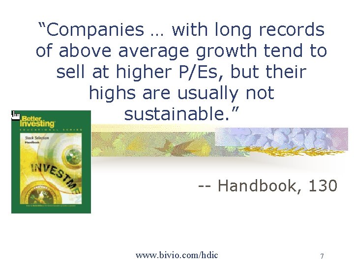 “Companies … with long records of above average growth tend to sell at higher