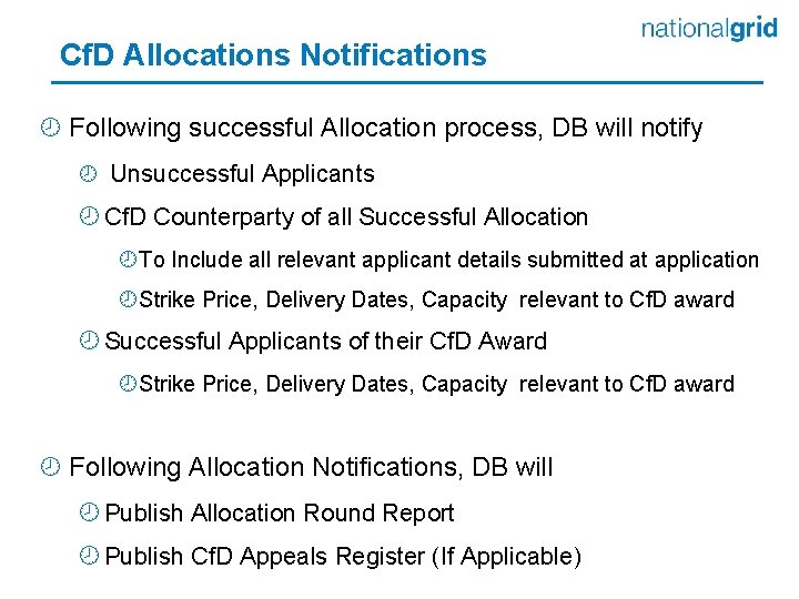 Cf. D Allocations Notifications ¾ Following successful Allocation process, DB will notify ¾ Unsuccessful