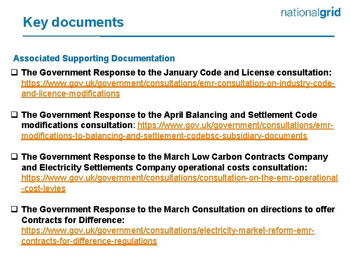Key documents Associated Supporting Documentation q The Government Response to the January Code and