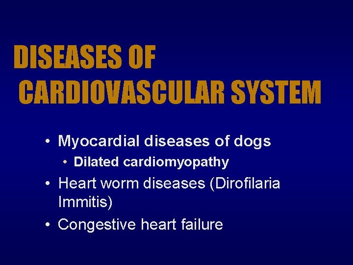 DISEASES OF CARDIOVASCULAR SYSTEM • Myocardial diseases of dogs • Dilated cardiomyopathy • Heart