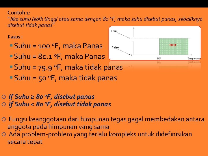 Contoh 1: “Jika suhu lebih tinggi atau sama dengan 80 o. F, maka suhu