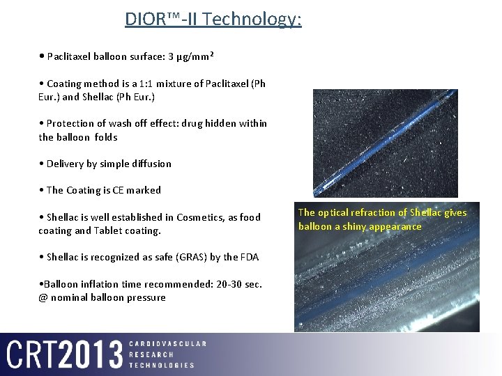 DIOR™-II Technology: • Paclitaxel balloon surface: 3 µg/mm² • Coating method is a 1: