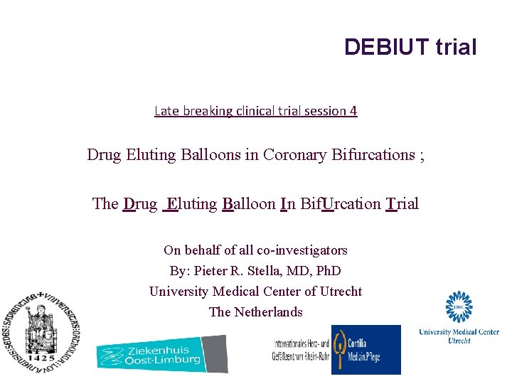 DEBIUT trial Late breaking clinical trial session 4 Drug Eluting Balloons in Coronary Bifurcations