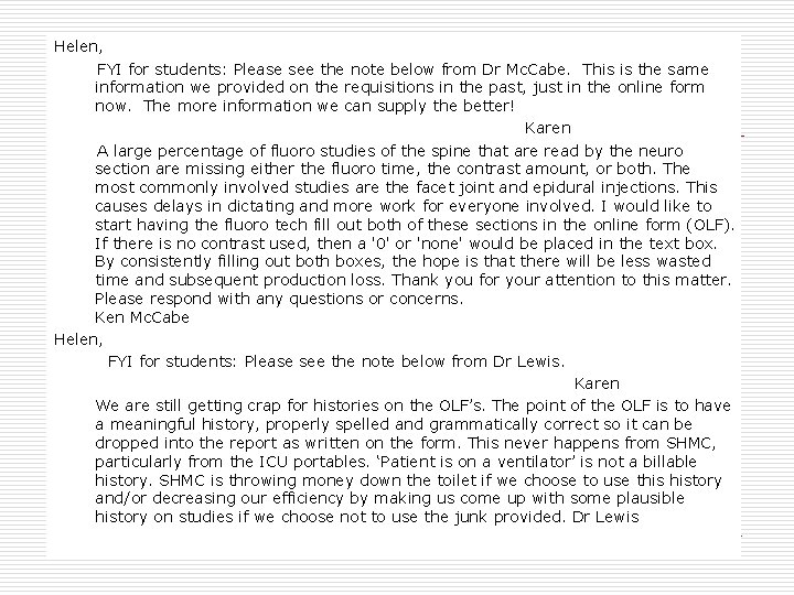 Helen, FYI for students: Please see the note below from Dr Mc. Cabe. This