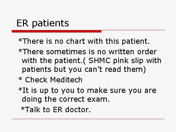  ER patients *There is no chart with this patient. *There sometimes is no