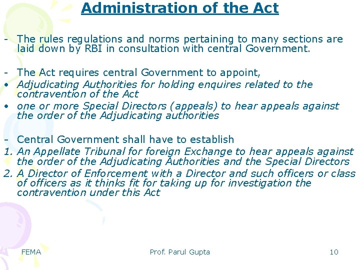 Administration of the Act - The rules regulations and norms pertaining to many sections Administration of the Act - The rules regulations and norms pertaining to many sections